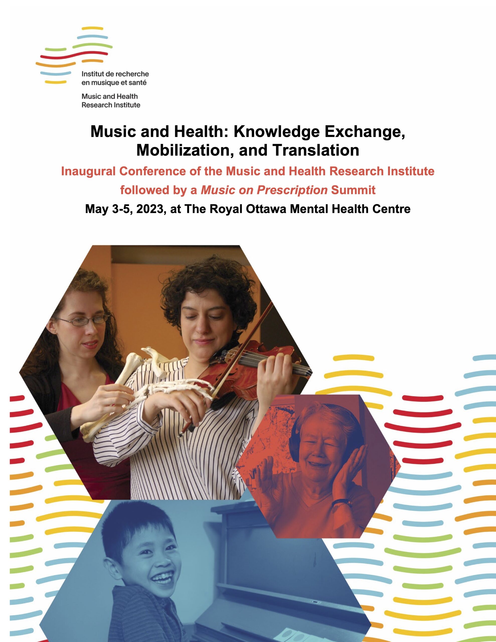 Music and Health Conference Poster. It says: "Music and Health: Knowledge Exchange, Mobilization, and Translation, Inaugural Conference of the Music and Health Research Institute followed by a Music on Prescription Summit, May 3-5, 2023, at The Royal Ottawa Mental Health Centre