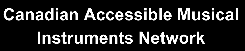 Canadian Accessible Musical Instruments Network